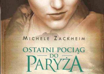 Ostatni pociąg do Paryża - Michele Zackheim /fa Ostatni pociąg do Paryża - Michele Zackheim /fa