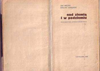(9894)  NAD ZIEMIĄ I W PODZIEMIU (WSPOMNIENIA SPADOCHRONIARZ