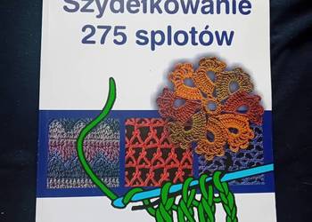 Szydełkowanie, 275 splotów. Wydawn. RM, 2004 r. Wydanie I.