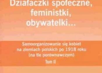 DZIAŁACZKI SPOŁECZNE FEMINISTKI OBYWATELKI TOM II