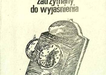 CZAS ZATRZYMANY DO WYJAŚNIENIA - SZECHTER SZYMON