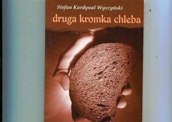 Druga kromka chleba - Kardynał Wyszyński