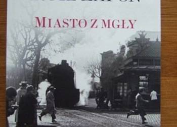 Miasto z mgły - Carlos Ruiz Zafon Miasto z mgły - Carlos Ruiz Zafon