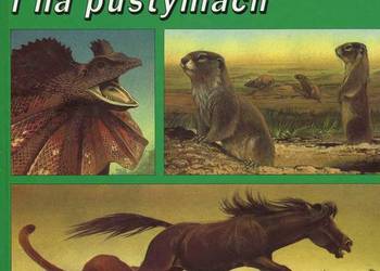 Tajemnice zwierząt Na stepach i na pustyniach Tajemnice zwierząt Na stepach i na pustyniach