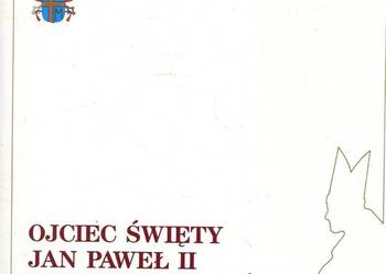Ojciec Święty Jan Paweł II w swojej Ojczyźnie