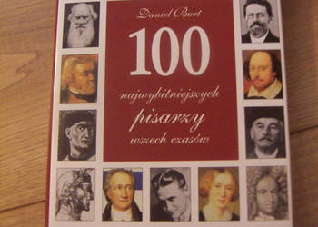 Daniel Burt - 100 najwybitniejszych pisarzy wszech czasów