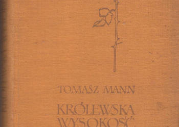 (01825) KRÓLEWSKA WYSOKOŚĆ – TOMASZ MANN