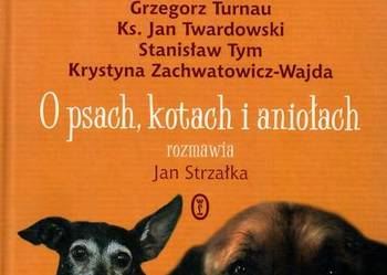 O PSACH KOTACH I ANIOŁACH - STRZAŁKA J.