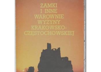Zamki i inne warownie Wyżyny Krakowsko - Częstochowskiej