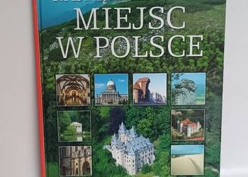 100 najpiękniejszych miejsc w Polsce. Wyd. Podsiedlik-Raniowski i Spółka