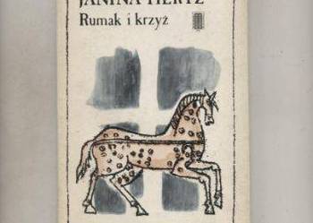 Rumak i krzyż - Janina Hertz