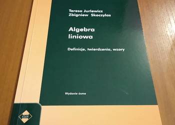 Algebra liniowa. Definicje, twierdzenia, wzory  Jurlewicz Skoczylas