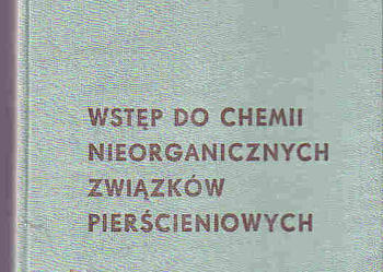 (1618) WSTĘP DO CHEMII NIEORGANICZNYCH ZWIĄZKÓW PIERŚCIENIOWYCH – IONEL HAIDUE