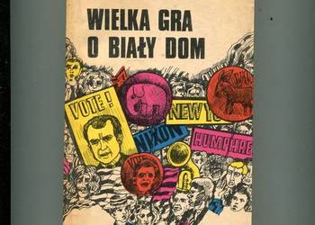 Wielka Gra o Biały Dom - Jerzy Michałowski Wielka Gra o Biały Dom - Jerzy Michałowski