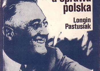 (0113) ROOSEVELT A SPRAWA POLSKA 1939 – 1945 – LONGIN PASTUS