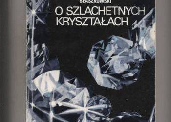 O szlachetnych kryształach