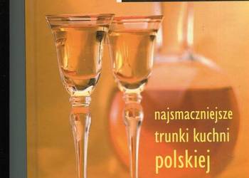 Nalewki wina domowe najsmaczniejsze trunki kuchni polskiej - Ewa Aszkiewicz