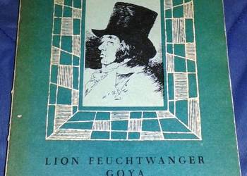 Goya. Tom 2 - Lion Feuchtwanger