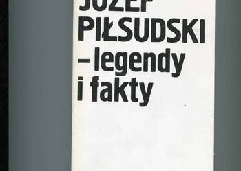 Józef Piłsudski Legendy i fakty