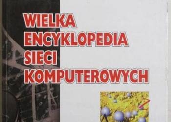 WIELKA ENCYKLOPEDIA SIECI KOMPUTEROWYCH TOM 1