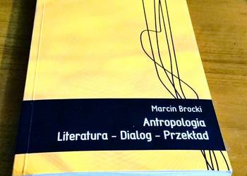 Antropologia : literatura, dialog, przekład / Marcin Brocki