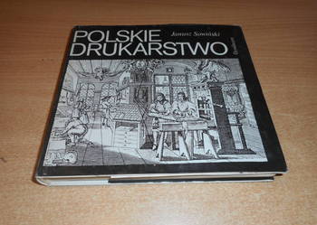 Polskie drukarstwo -  Janusz Sowiński /fa