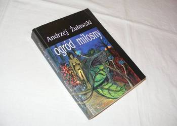 OGRÓD MIŁOSNY  - ANDRZEJ ŻUŁAWSKI  /fa