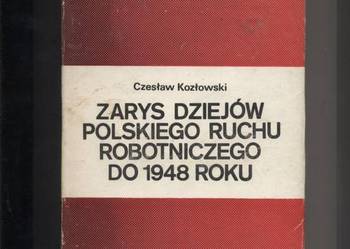 Zarys dziejów polskiego ruchu robotniczego do 1948 roku