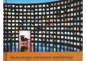 Propaganda. Współczesne oblicza. Technologia zabójstwa media