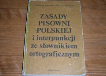 ZASADY PISOWNI POLSKIEJ I INTERPUNKCJI ZE SŁOWNIKIEM ORTOGRAFICZNYM