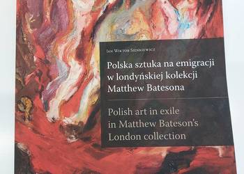 Polska sztuka na emigracji w londyńskiej kolekcji Matthew Batesona