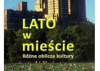 Lato w mieście. Różne oblicza kultury