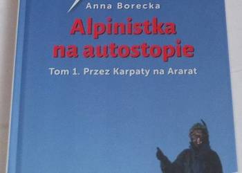 ALPINISTKA NA AUTOSTOPIE TOM 1 KARPATY NA ARARAT
