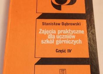 ZAJĘCIA PRAKTYCZNE DLA UCZNIÓW SZKÓŁ GÓRNICZYCH CZĘŚĆ IV