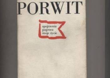 Spojrzenia poprzez moje życie - Porwit