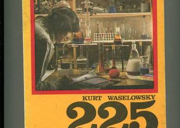 225 doświadczeń chemicznych - Kurt Waselowsky