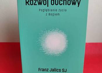 Rozwój duchowy. Pogłębianie życia z Bogiem, Franz Jalics SJ
