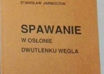 SPAWANIE W OSŁONIE DWUTLENKU WĘGLA - JARMOSZUK STANISŁAW