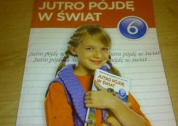 jutro pójdę w świat 6 ćwiczenia