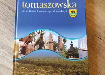 Ziemia Tomaszowska. Album Powiatu Tomaszowskiego Rzeszów