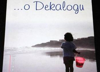 Medytacje... o Dekalogu - Lucjan Szubartowski