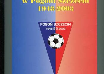 55 lat piłki nożnej w Pogoni Szczecin 1948-2003 - Krygier