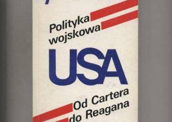 Polityka wojskowa USA Od Cartera do Reagana