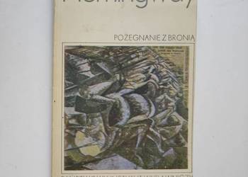 Pożegnanie z bronią A Farewell to Arms Ernest Hemingway powieść miłosna