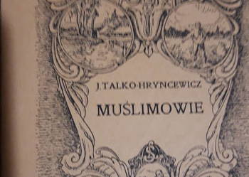 TATARZY LITEWSCY /MUŚLIMOWIE/ -TALKO-HRYNIEWICZ- KRAKÓW 1924