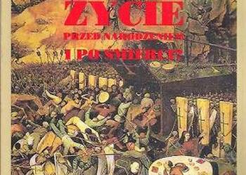 ŻYCIE PRZED NARODZENIEM I PO ŚMIERCI? - SARWA J. ANDRZEJ
