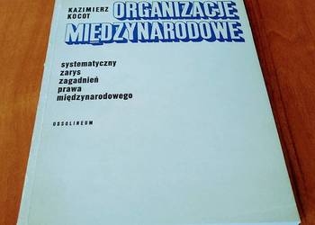 Organizacje międzynarodowe systematyczny zarys Kazimierz Kocot