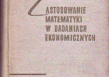 (4156) ZASTOSOWANIE MATEMATYKI W BADANIACH EKONOMICZNYCH CZĘŚĆ II POD REDAKCJĄ W. NIEMCZYNOWA