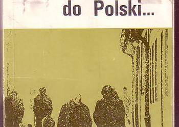 (8941) PROSZĘ O POWRÓT DO POLSKI… - JULIAN BARTOSZ