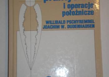 POŁOŻNICTWO PRAKTYCZNE I OPERACJE POŁOŻNICZE
